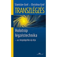 Stanislav Grof: Transzlégzés - Holotróp légzéstechnika (könyv)